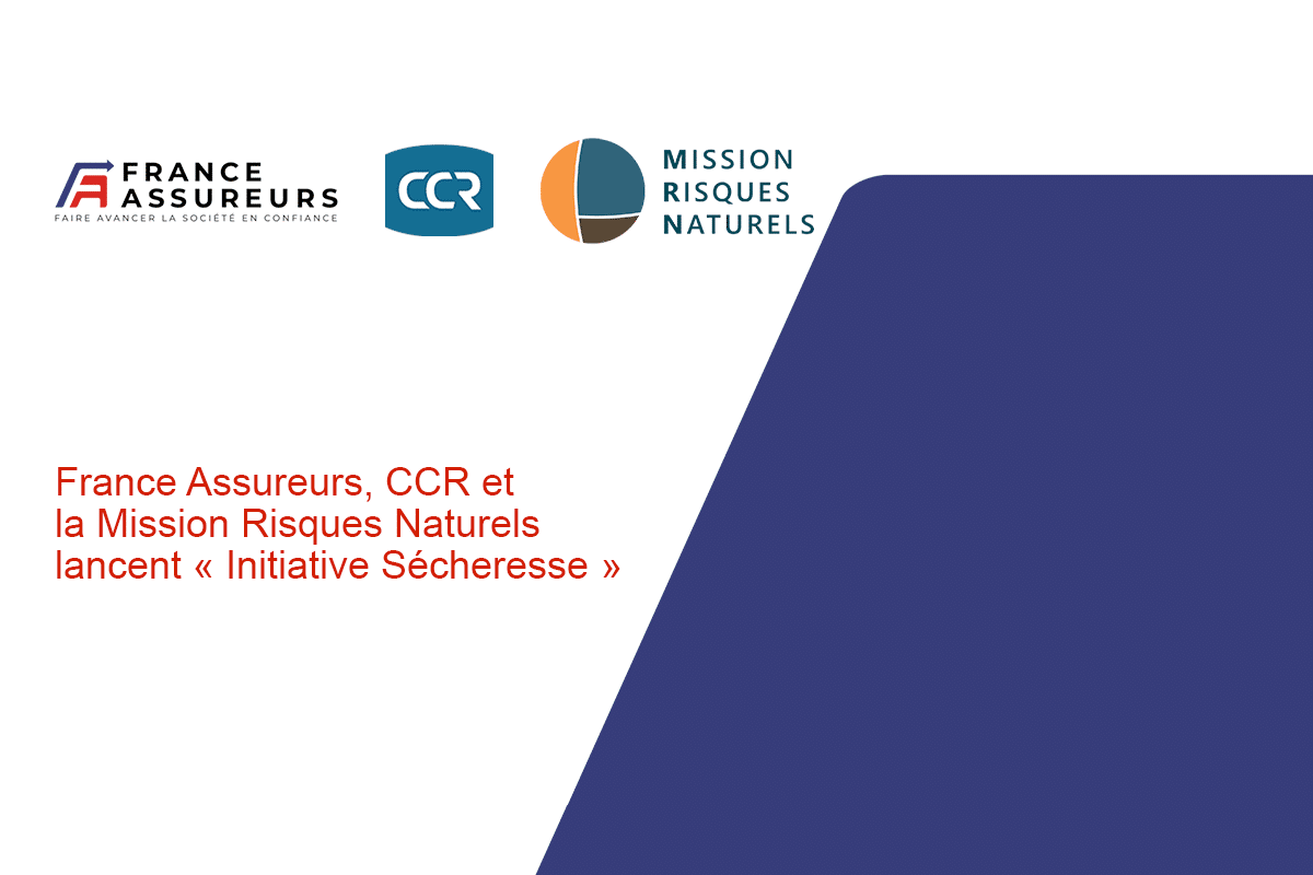 France Assureurs, CCR et la Mission Risques Naturels lancent « Initiative Sécheresse »