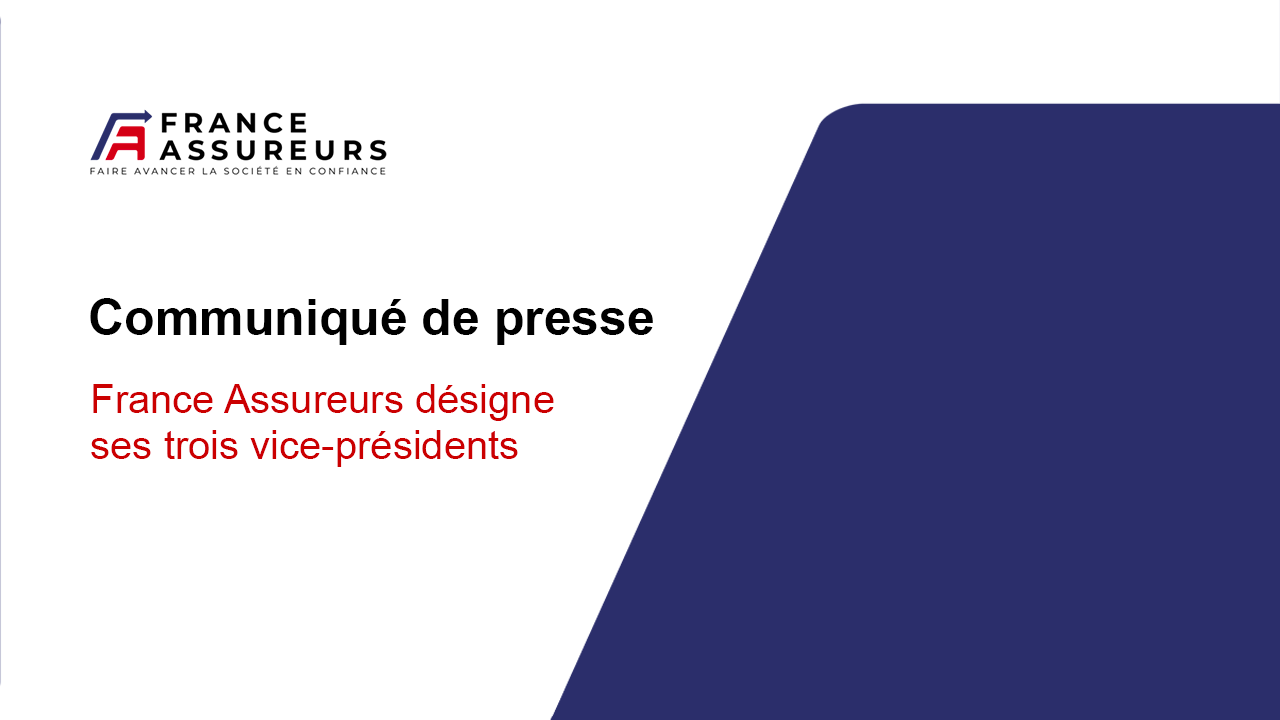 France Assureurs désigne ses trois vice-présidents