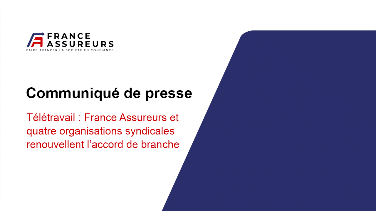 Télétravail : France Assureurs et quatre organisations syndicales renouvellent l’accord de branche