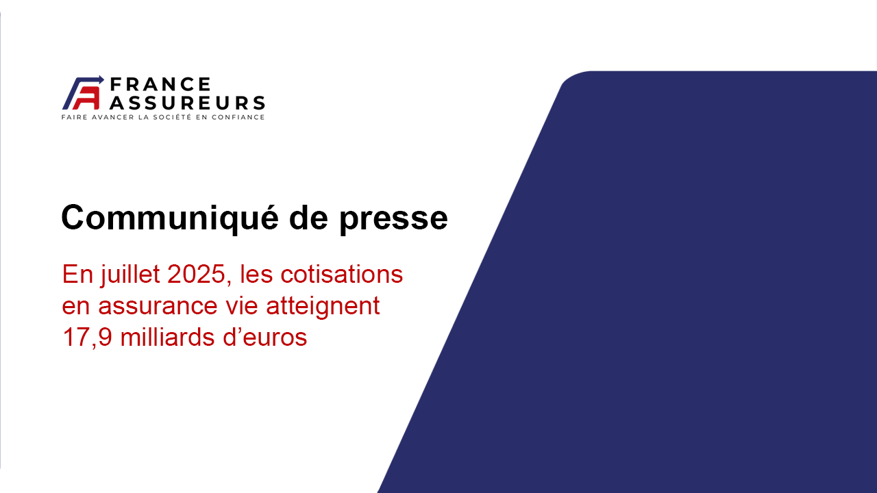 En juillet 2025, les cotisations en assurance vie atteignent 17,9 milliards d’euros