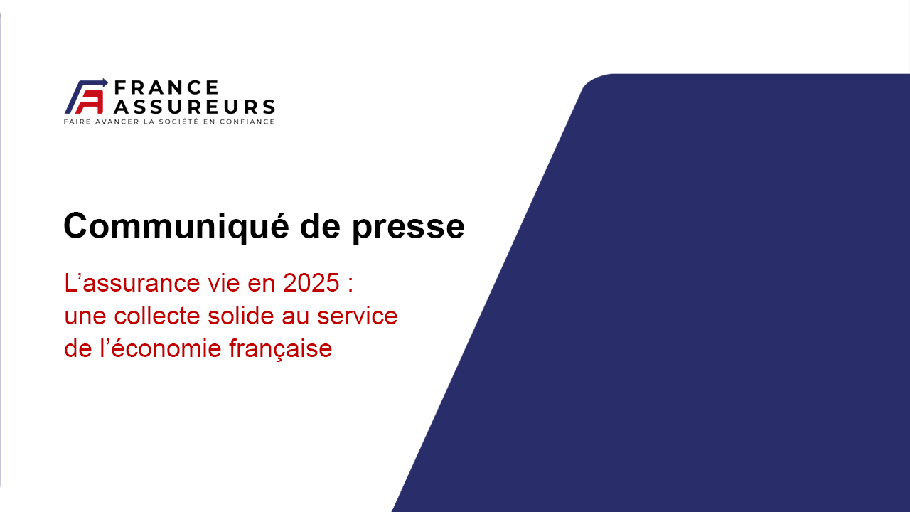 L&rsquo;assurance vie en 2025&nbsp;: une collecte solide au service de l&rsquo;&eacute;conomie fran&ccedil;aise