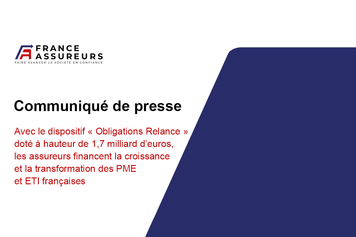 Avec le dispositif « Obligations Relance » doté à hauteur de 1,7 milliard d’euros, les assureurs financent la croissance et la transformation des PME et ETI françaises