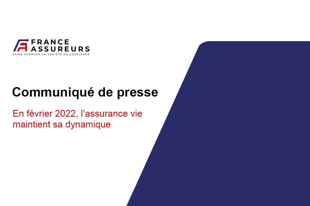 En février 2022, l’assurance vie maintient sa dynamique