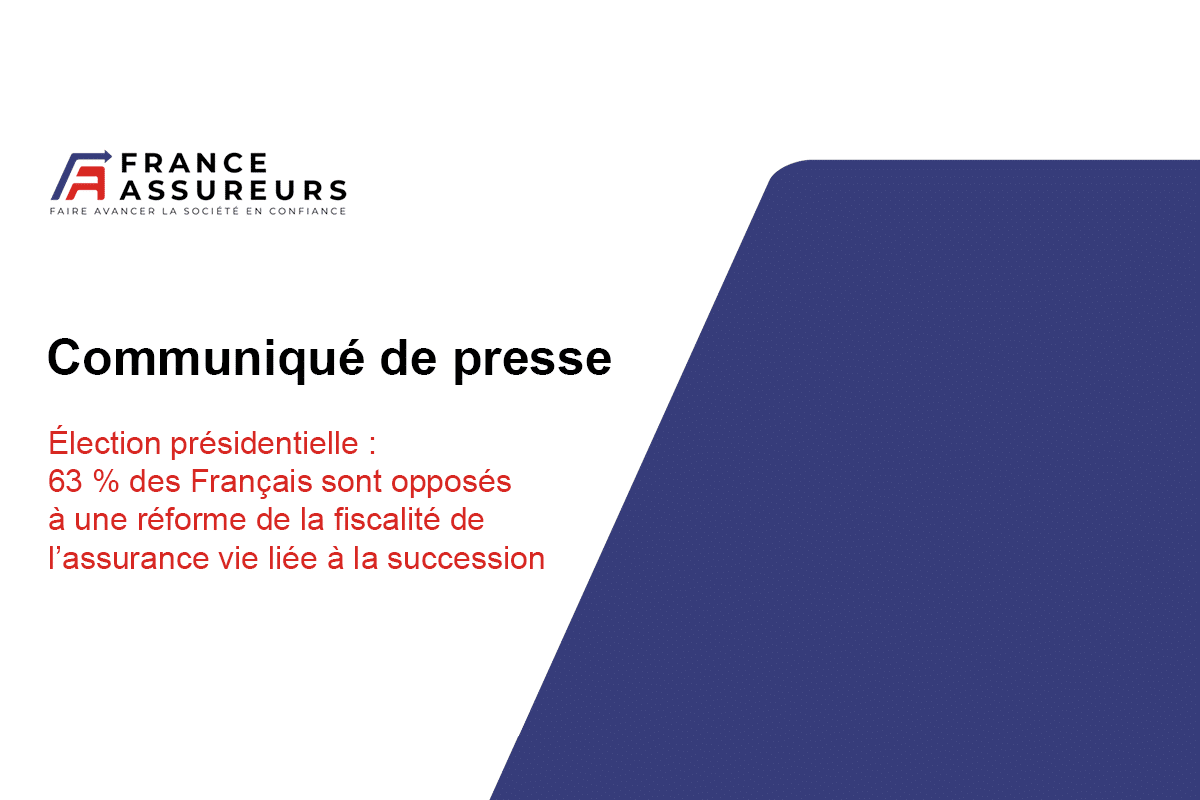 Élection présidentielle : 63 % des Français sont opposés à une réforme de la fiscalité de l’assurance vie liée à la succession