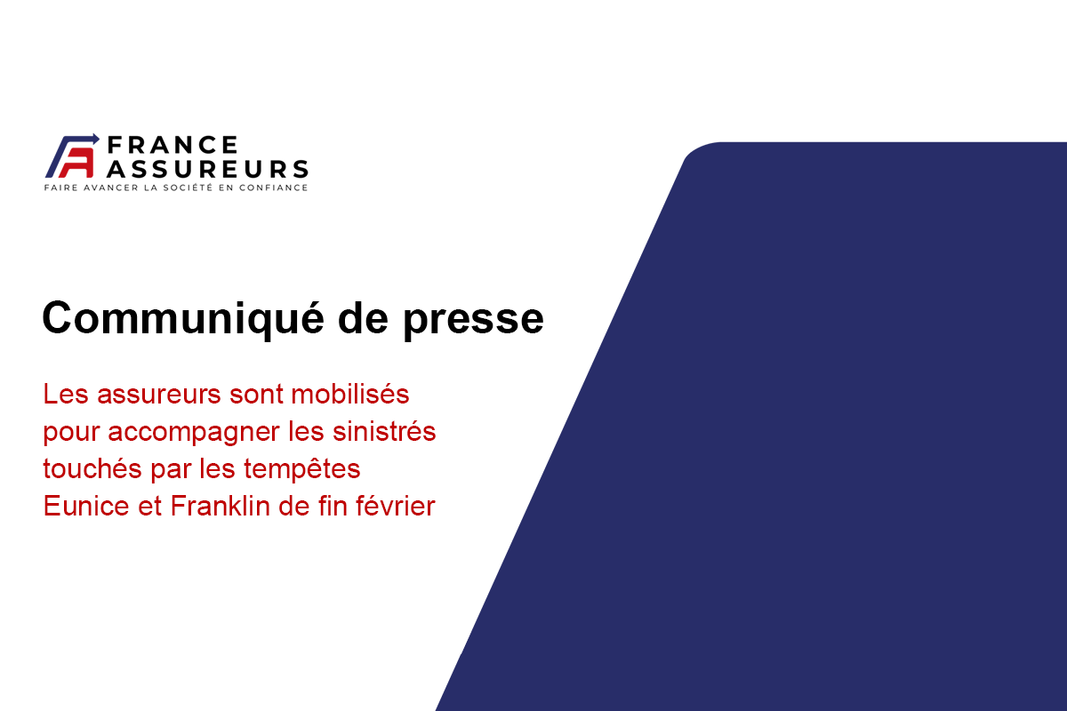 Les assureurs sont mobilisés pour accompagner les sinistrés touchés par les tempêtes Eunice et Franklin de fin février