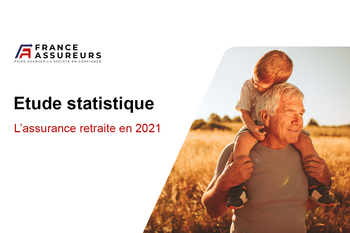 L assurance retraite en 2021 France Assureurs