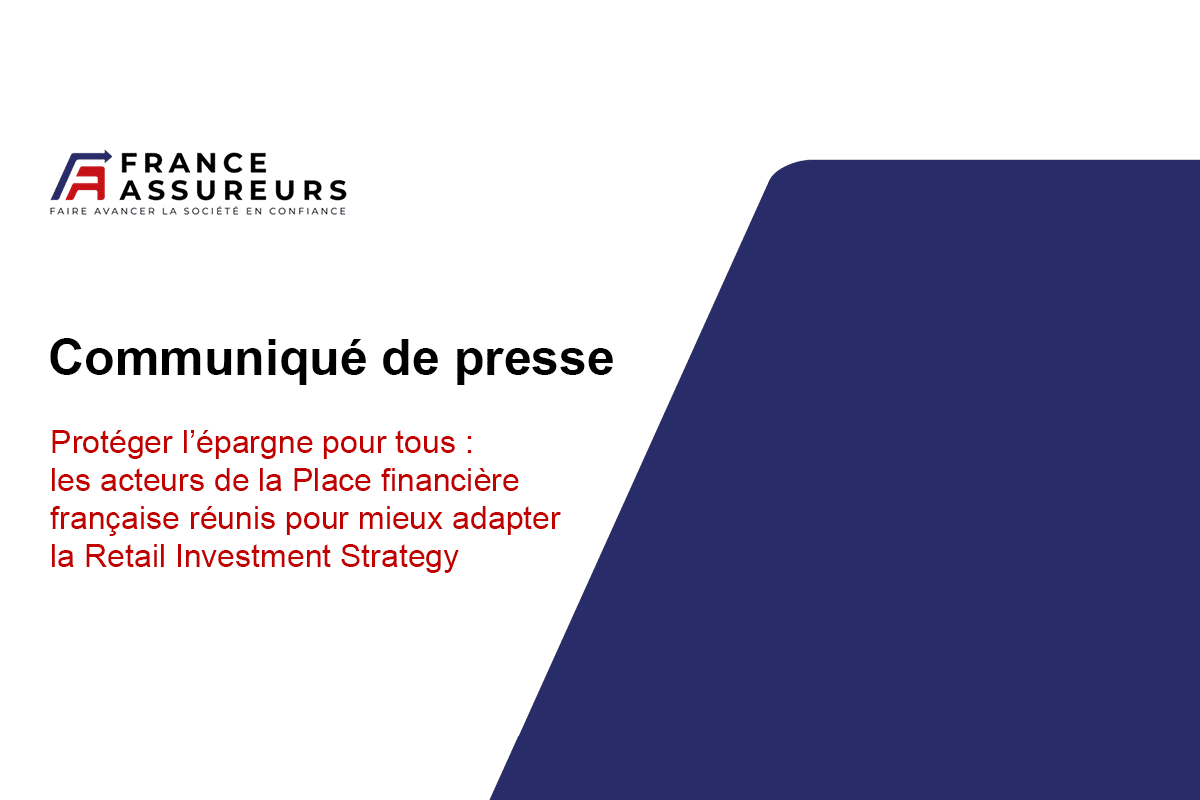 Protéger l’épargne pour tous : les acteurs de la Place financière française réunis pour mieux adapter la Retail Investment Strategy