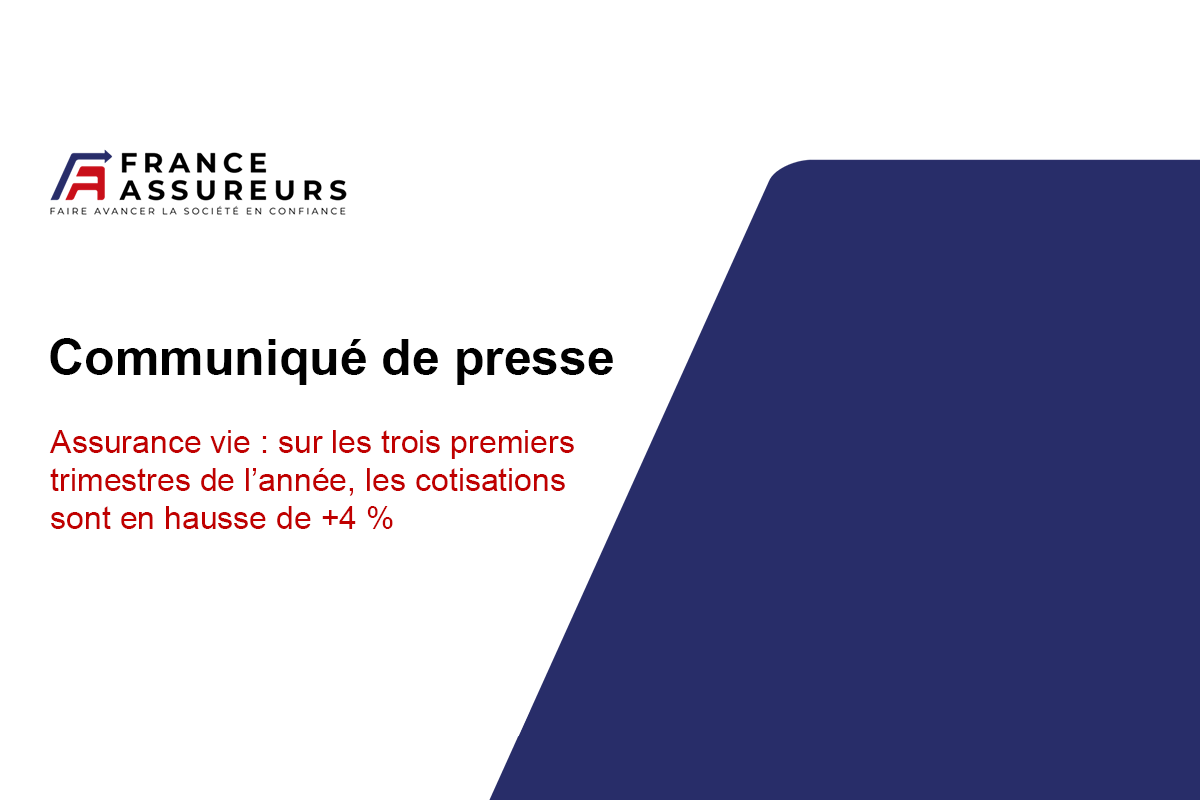 Assurance vie : sur les trois premiers trimestres de l’année, les cotisations sont en hausse de +4 %